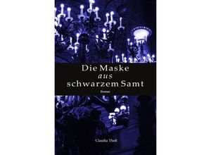 9783754161845 - Die Maske aus schwarzem Samt - Claudia Thoß Kartoniert (TB)