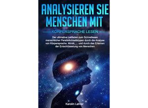 9783754162002 - Analysieren Sie Menschen mit Körpersprache lesen - Karolin Lehrer Kartoniert (TB)