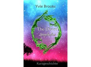 9783754162767 - The Diver Spiegelwelten - Yvie Brooks Kartoniert (TB)