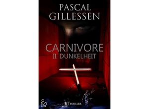 9783754163962 - CARNIVORE II DUNKELHEIT - Pascal Gillessen Kartoniert (TB)