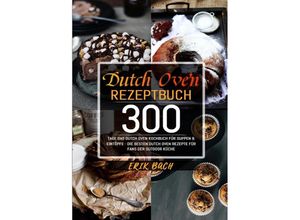 9783754164563 - Dutch Oven Rezeptbuch - Erik Bach Kartoniert (TB)