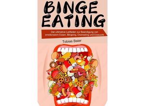 9783754164778 - Binge Eating - Tobias Baier Kartoniert (TB)