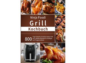 9783754165171 - Ninja Foodi Grill Kochbuch - Yvonne Koehler Kartoniert (TB)