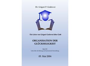 9783754166475 - Die Lehre von Grigori Grabovoi über Gott Organisation der Glückseligkeit - Dr Grigori P Grabovoi Kartoniert (TB)