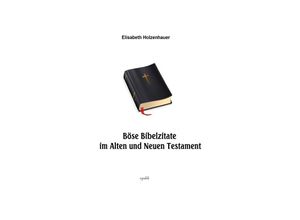 9783754166925 - Böse Bibelzitate aus dem Alten und Neuen Testament - Elisabeth Holzenhauer Kartoniert (TB)