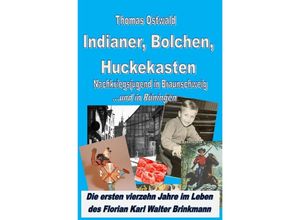 9783754167274 - Indianer Bolchen Huckekasten - Nachkriegsjugend in Braunschweig - Thomas Ostwald Kartoniert (TB)