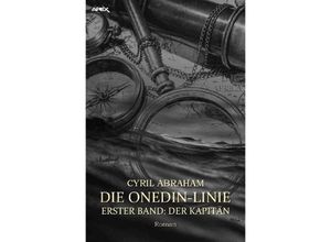 9783754168271 - DIE ONEDIN-LINIE ERSTER BAND - DER KAPITÄN - Cyril Abraham Kartoniert (TB)