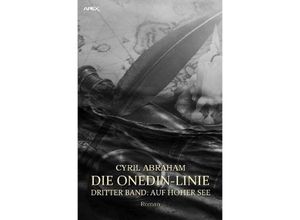 9783754900444 - DIE ONEDIN-LINIE DRITTER BAND - AUF HOHER SEE - Cyril Abraham Kartoniert (TB)