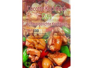 9783754900642 - Cocotte Kochbuch Das Schmorgerichte Kochbuch - Ulrich Schmidt Kartoniert (TB)