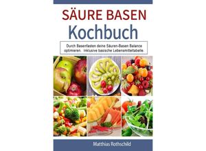 9783754900741 - Säure Basen Kochbuch - Matthias Rothschild Kartoniert (TB)