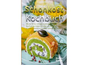 9783754900826 - Schonkost Kochbuch - Markus Boehm Kartoniert (TB)