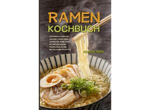 9783754900932 - Ramen Kochbuch - Florian Freeh Kartoniert (TB)