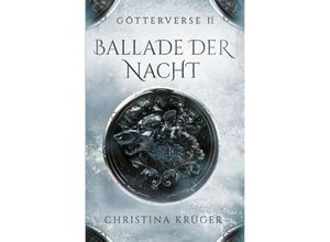 9783754902004 - Götterverse   Ballade der Nacht - Christina Krüger Kartoniert (TB)