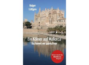 9783754902714 - Ein Kölner auf Mallorca - Holger Lüttgen Kartoniert (TB)