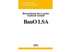 9783754903285 - Bauordnung des Landes Sachsen-Anhalt (BauO LSA) - Ronny Studier Kartoniert (TB)