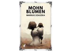 9783754904497 - Mohnblumen - Markus Szaszka Kartoniert (TB)