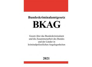 9783754905586 - Bundeskriminalamtgesetz (BKAG) - Ronny Studier Kartoniert (TB)