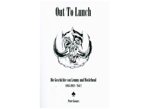 9783754905647 - Out To Lunch Die Geschichte von Lemmy und Motörhead (1945-1982) Teil 2 - Peter Kovacs Kartoniert (TB)