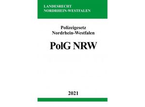 9783754905661 - Polizeigesetz Nordrhein-Westfalen (PolG NRW) - Ronny Studier Kartoniert (TB)