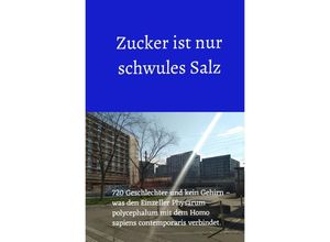 9783754906170 - Zucker ist nur schwules Salz - Hans von der Leiter Kartoniert (TB)