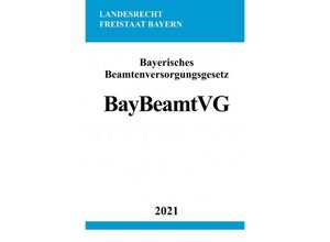 9783754907108 - Bayerisches Beamtenversorgungsgesetz (BayBeamtVG) - Ronny Studier Kartoniert (TB)