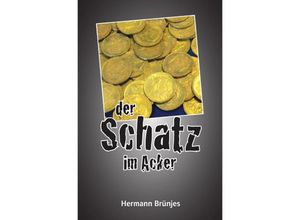 9783754907757 - Der Schatz im Acker - Hermann Brünjes Kartoniert (TB)