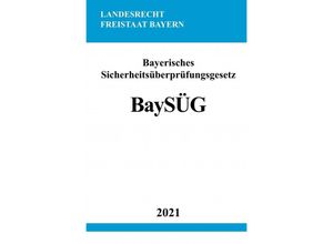 9783754909164 - Bayerisches Sicherheitsüberprüfungsgesetz (BaySÜG) - Ronny Studier Kartoniert (TB)