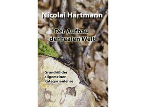 9783754909904 - Der Aufbau der realen Welt - Nicolai Hartmann Kartoniert (TB)