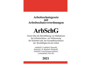 9783754910504 - Arbeitsschutzgesetz (ArbSchG) mit Arbeitsschutzverordnungen - Ronny Studier Kartoniert (TB)