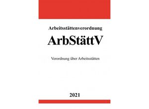 9783754910511 - Arbeitsstättenverordnung (ArbStättV) - Ronny Studier Kartoniert (TB)