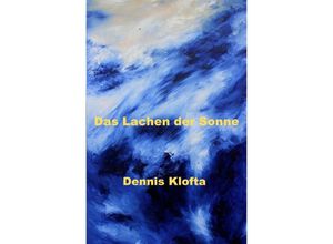 9783754910740 - Das Lachen der Sonne - Dennis Klofta Kartoniert (TB)