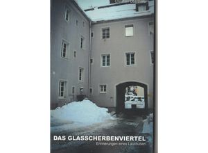 9783754910757 - Das Glasscherbenviertel - Erinnerungen eines Lausbuben - Christian Oberthaler Kartoniert (TB)