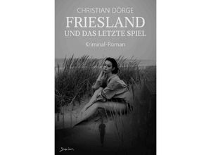 9783754910832 - Friesland und das letzte Spiel - Christian Dörge Kartoniert (TB)