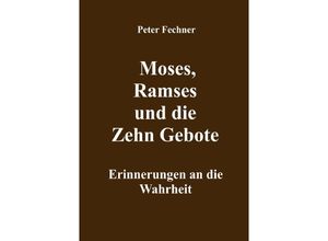 9783754910917 - Moses Ramses und die Zehn Gebote - Peter Fechner Kartoniert (TB)