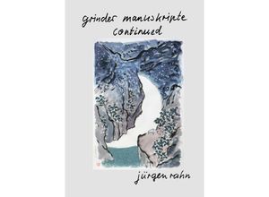 9783754911150 - grinder manuskripte continued - Jürgen Rahn Kartoniert (TB)