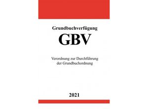 9783754911990 - Grundbuchverfügung (GBV) - Ronny Studier Kartoniert (TB)