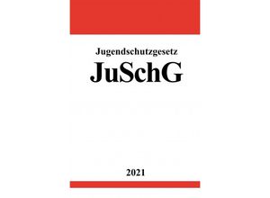 9783754912881 - Jugendschutzgesetz (JuSchG) - Ronny Studier Kartoniert (TB)