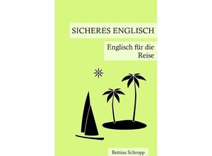 9783754913918 - Sicheres Englisch Englisch für die Reise - Bettina Schropp Kartoniert (TB)