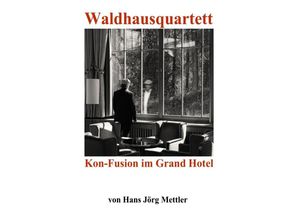 9783754914229 - Waldhausquartett - Hans Jörg Mettler Kartoniert (TB)