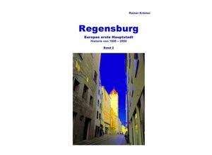 9783754914816 - Regensburg Historie 1800-2000 Band 2 - Rainer Krämer Kartoniert (TB)