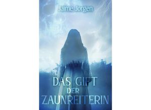 9783754916742 - Das Gift der Zaunreiterin - Jaime Jorgen Kartoniert (TB)