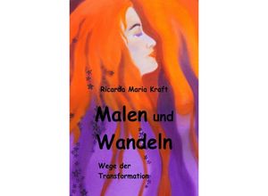 9783754916803 - Malen und Wandeln - Ricarda Kraft Kartoniert (TB)