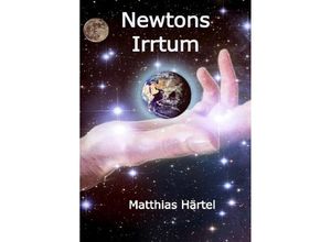 9783754917374 - Newtons Irrtum - Matthias Härtel Kartoniert (TB)