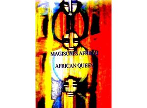 9783754917596 - MAGISCHES AFRIKA - african queen Kartoniert (TB)