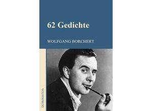 9783754917916 - 62 Gedichte - Wolfgang Borchert Kartoniert (TB)