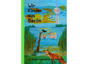 9783754917992 - Wir Kinder aus Berlin - Aloha Sol Kartoniert (TB)