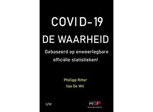 9783754918029 - COVID - 19 DE WAARHEID Gebaased op onweerlegbare officiële statistieken! - Phillipp Ritter Kartoniert (TB)