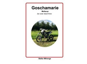 9783754918722 - Stefan Mitrenga - GEBRAUCHT Goschamarie Mofacup Der vierte Taldorf-Krimi - Preis vom 02102023 050404 h