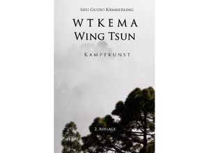 9783754918784 - WTKEMA Wing Tsun - Sifu Guido Kämmerling Kartoniert (TB)