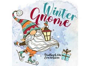 9783754920275 - Winter Gnome Malbuch für Erwachsene - Musterstück Grafik Kartoniert (TB)